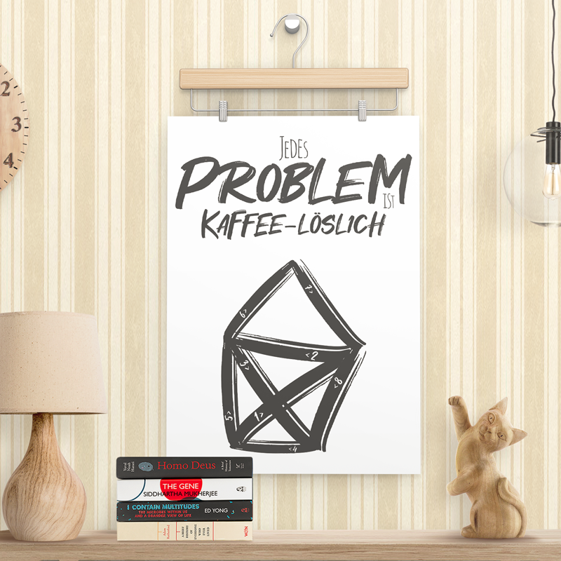 02-Spruch-Poster-Jedes-Problem-Ist-Kaffee-Loeslich