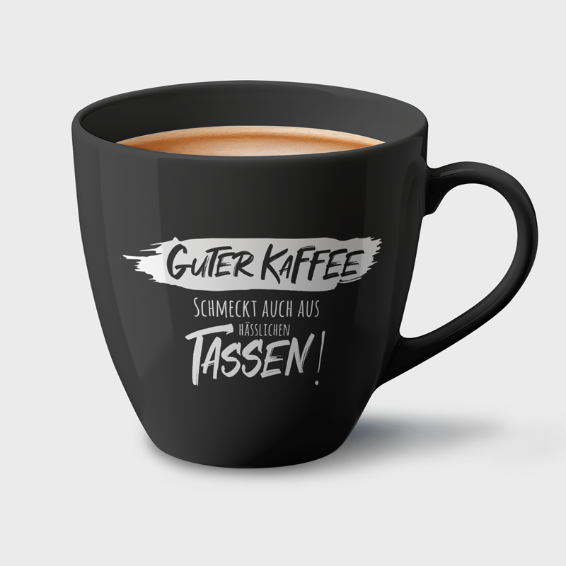 02-Spruch-Guter-Kaffee-Schmeckt-Auch-Aus-Haesslichen-Tassen